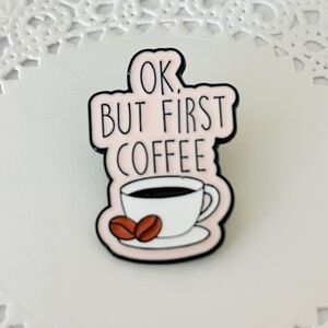 But First Coffee!  Coffee Lovers Enameled Pink and Black Pin Brooch